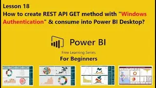 Lesson 18 Create REST API GET method with Windows Authentication and consume into Power BI.
