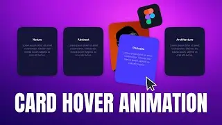 Create Unique CARD HOVER Animation In Figma | Figma Tutorial