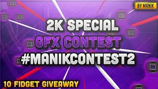 2k Special 10 Fidget Giveaway and GFX Contest #ManikContest3 (closed result on 3 june)