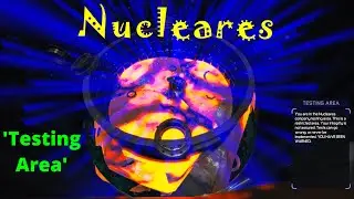 UNSEEN 'Testing Area' in Nucleares