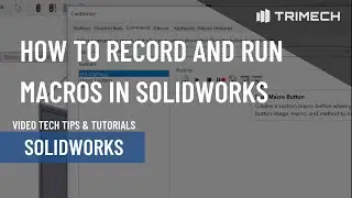 How to Record and Run Macros in SOLIDWORKS