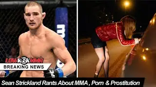 Sean Strickland Compares MMA To Porn & Prostitution