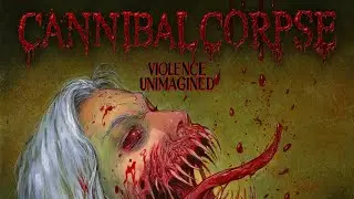 Cannibal Corpse - Violence Unimagined (FULL ALBUM)