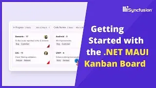 Getting Started with the .NET MAUI Kanban Board