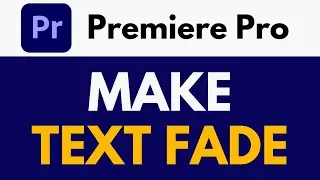 How To Make Text Fade in Premiere Pro | Fading Text In and Out | Premiere Pro Tutorial