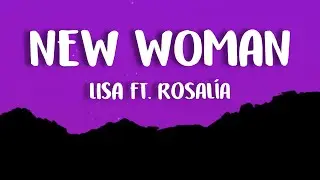 LISA - NEW WOMAN (Lyrics) ft. Rosalía