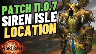 How to Get to Siren Isle in WoW Patch 11.0.7 | Quick Guide to the New Zone | WoW: The War Within