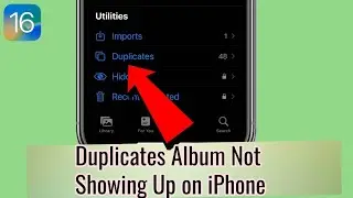 How to Fix Duplicate Album/Photo Not Showing Up in iOS 16?