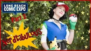 #NERDTABULOUS - Long Beach Comic Expo 2017 - Part 2