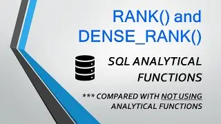 PARTITION BY, RANK()  and DENSE_RANK() - Extended Coverage - See Description