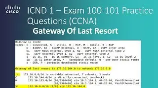 Cisco ICND 1 – Exam 100 101 Gateway Of Last Resort - GWLR Practice Questions CCNA R&S