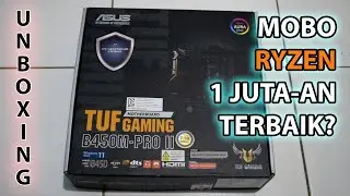 Unboxing ASUS TUF Gaming B450M PRO II | Mobo AM4 Terbaik di 1 Juta-an!