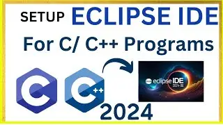 How to Setup Eclipse IDE for C/C++ Development [2024] | Run C or C++ in Eclipse IDE