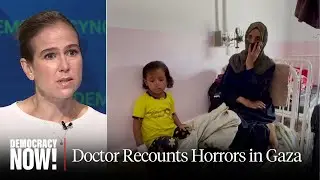 “So Horrific”: Doctor Recounts Treating Patients in Gaza Injured in Massacres Enabled by U.S. Bombs