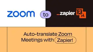 No Fuss! Translate Zoom Meetings Automatically and Easily