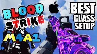 BLOOD STRIKE - M4A1 Best Class SETUP! - iOS FPS Battle Royale