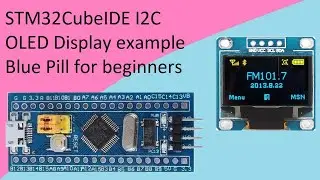 19. STM32CubeIDE OLED Display. I2C with STM32F103C8T6