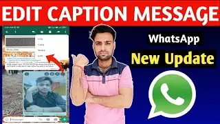 WhatsApp Caption message edit feature |Edit Caption message New update