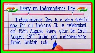 Essay on Independence Day | Independence Day Essay In English writing