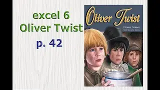 Excel 6 grade OLIVER TWIST p.42 Video