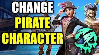 How To Change Your Pirate Character On Sea Of Thieves - Easy Guide