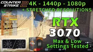 Counter-Strike 2 | RTX 3070 | Ryzen 7 5800X3D | 4K - 1440p - 1080p - Stretched | Max & Low Settings