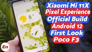 Xiaomi Mi 11X | Official Pixel Experience | Android 12 | First Look | Poco F3