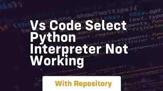 vs code select python interpreter not working