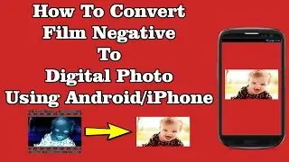 How to convert film negative to digital photo using android / iphone in a second