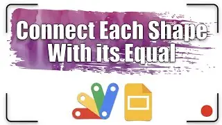 How to connect each shape with its equal | Apps Script