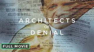 Architects of Denial: The Armenian Genocide | Full Movie