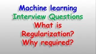 Machine Learning DataScience interview questions - What is regularization? Why required?