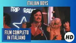 Italian Boys | Commedia | HD | Con Umberto Smalia | Film Completo in Italiano