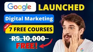 Google launched New 7 Digital Marketing FREE Courses | फ्री में सीखो & Earn 50K/Month