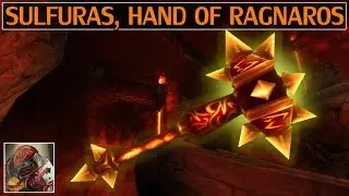 Sulfuras, Hand of Ragnaros - Azeroth Arsenal Episode 3