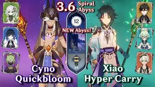 NEW SPIRAL ABYSS 3.6! C0 Cyno Quickbloom & C1 Xiao Hyper Carry | Floor 12 - 9 Stars | Genshin Impact