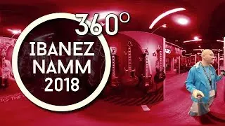 Ibanez Booth at NAMM 2018 - 360 Video