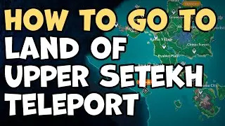 How To Go To Land of Upper Setekh, Sumeru Teleport Waypoint Genshin Impact