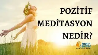 Pozitif Meditasyon Nedir? Meditasyon Nasıl Yapılır? Dr. Bora Küçükyazıcı - Meditasyon Rehberi