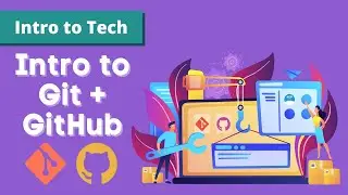 Intro to Tech | Git & GitHub