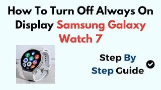 How To Turn Off Always On Display Samsung Galaxy Watch 7