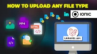 How to Upload Any File Type in Ionic with Laravel API