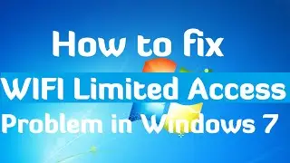 How to fix WIFI Limited Access Problem in Windows 7 - One Simple Step