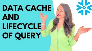 DATA CACHE AND LIFE CYCLE OF QUERY IN SNOWFLAKE