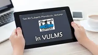 Get all subjects Handouts and Lectures in VULMS