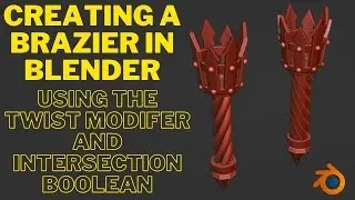 Creating a Brazier in Blender using the Twist Modifier and Intersection