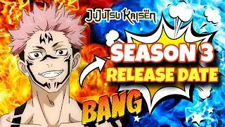 Jujutsu Kaisen Season 3 Release Date | Jujutsu Kaisen New Movie Release Date | JJK Season 3