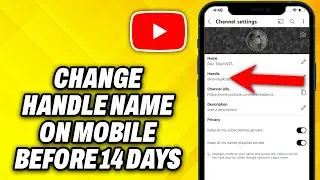 How To Change YouTube Handle Name on Mobile Before 14 Days (2024)