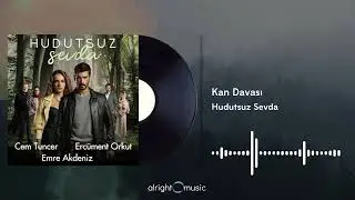 Hudutsuz Sevda (Orijinal Dizi Müzikleri) - Kan Davası