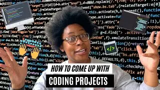 How To Come Up With Coding Projects
